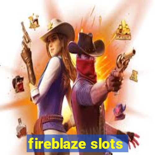 fireblaze slots