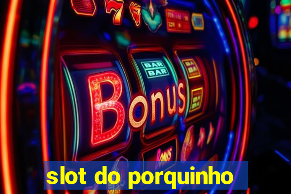 slot do porquinho