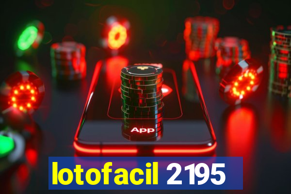 lotofacil 2195