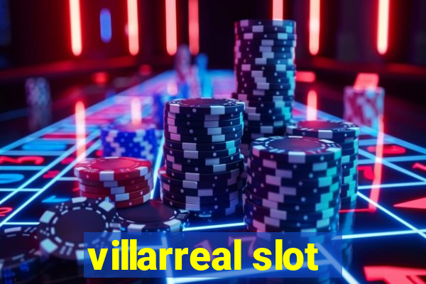 villarreal slot