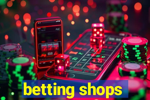 betting shops