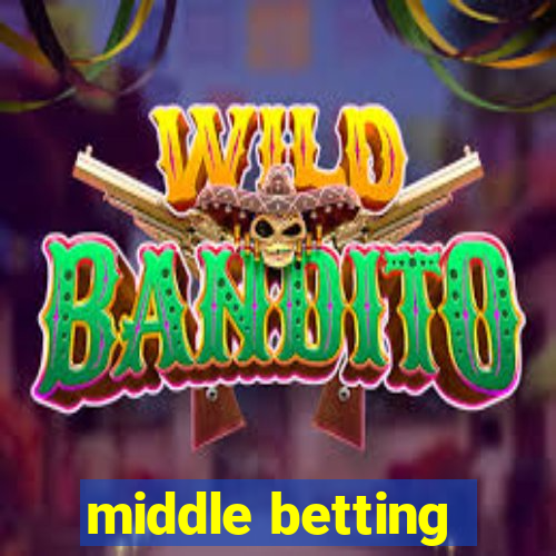 middle betting