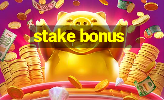 stake bonus