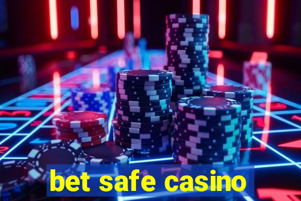 bet safe casino