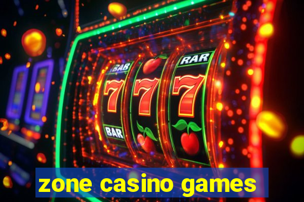 zone casino games