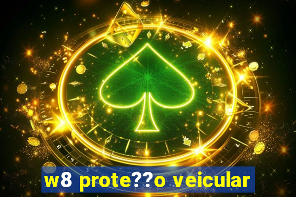 w8 prote??o veicular