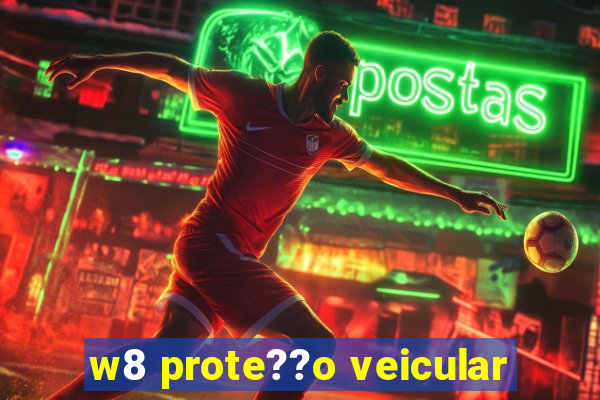 w8 prote??o veicular