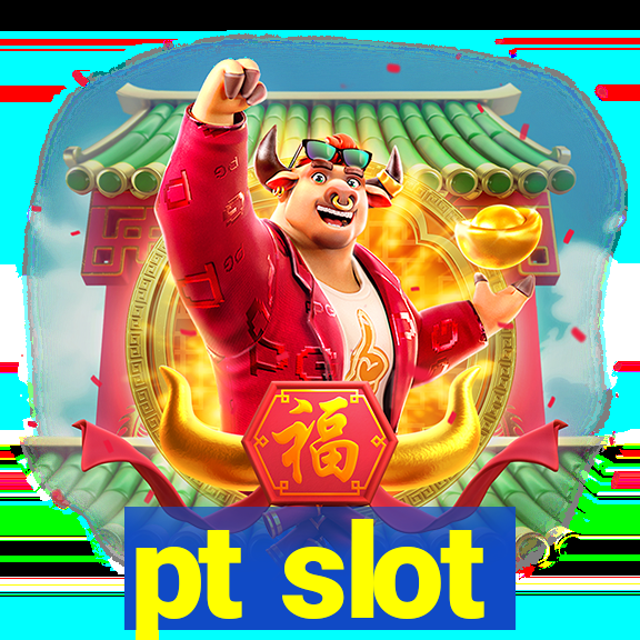 pt slot