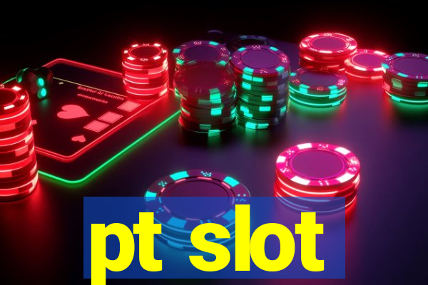 pt slot