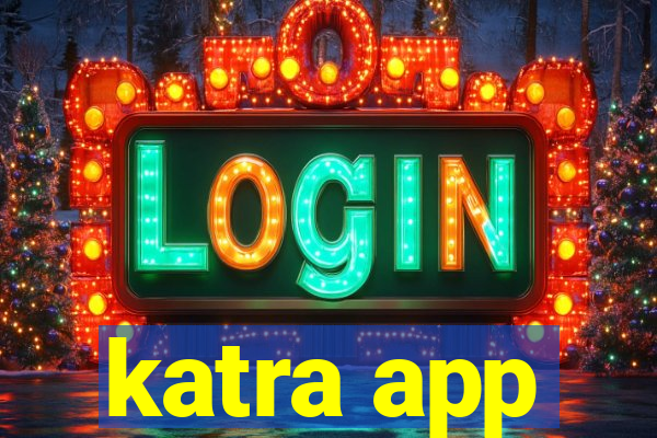 katra app