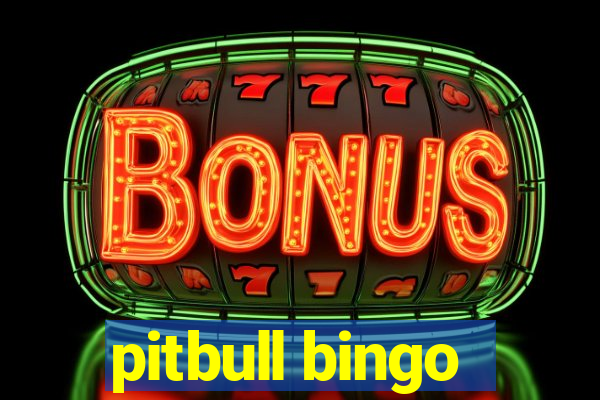 pitbull bingo