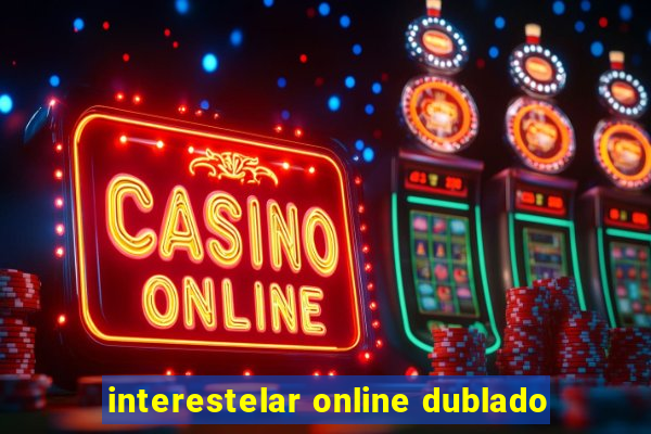 interestelar online dublado