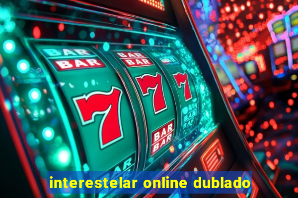 interestelar online dublado