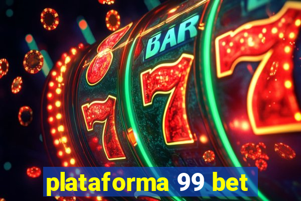 plataforma 99 bet