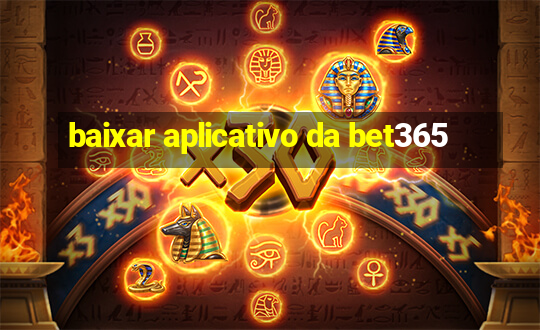 baixar aplicativo da bet365