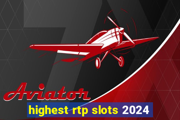 highest rtp slots 2024