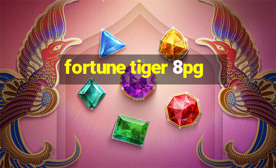 fortune tiger 8pg