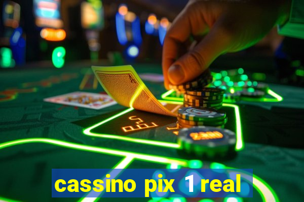 cassino pix 1 real