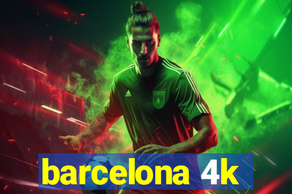 barcelona 4k