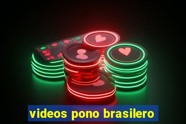 videos pono brasilero