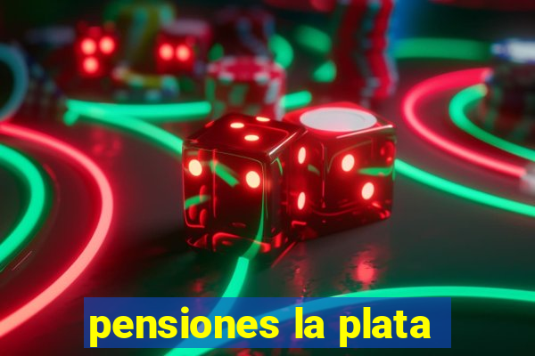 pensiones la plata