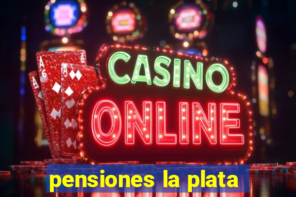 pensiones la plata