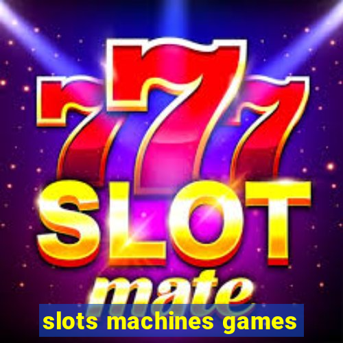 slots machines games