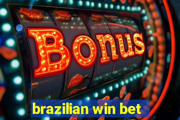 brazilian win bet