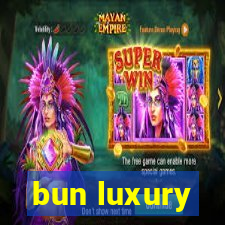 bun luxury