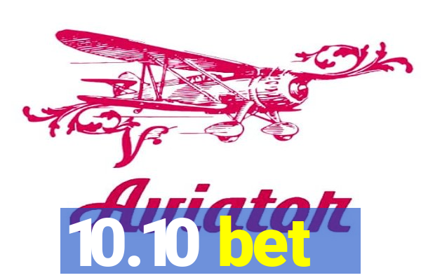 10.10 bet