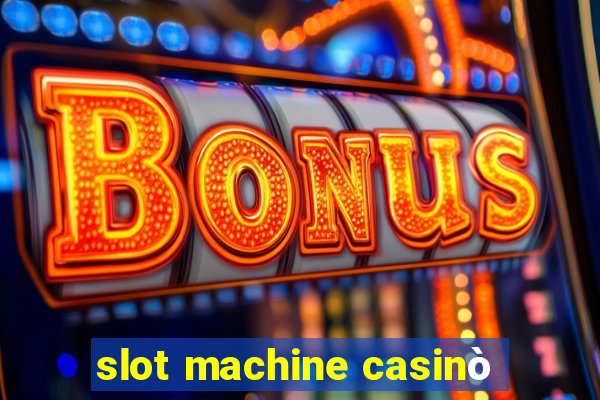 slot machine casinò