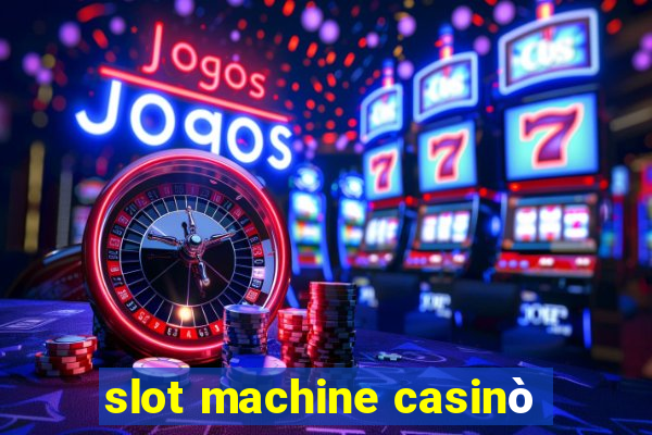 slot machine casinò