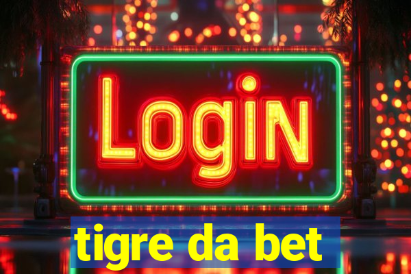 tigre da bet