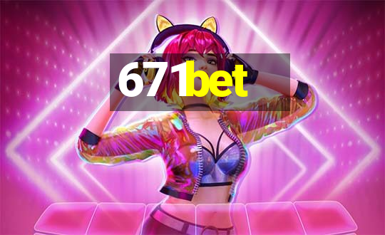 671bet