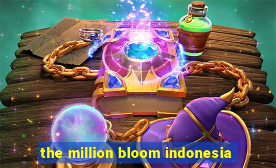 the million bloom indonesia