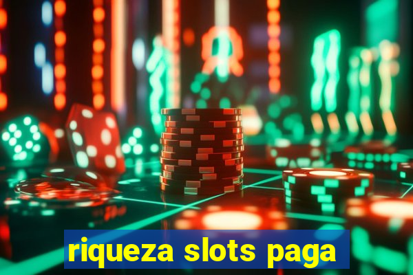 riqueza slots paga