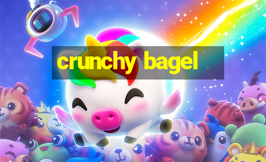 crunchy bagel