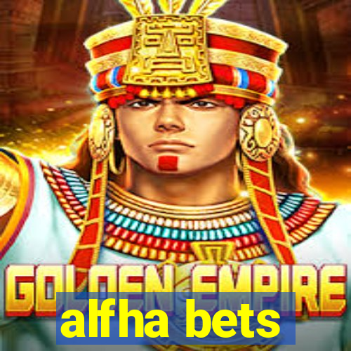 alfha bets