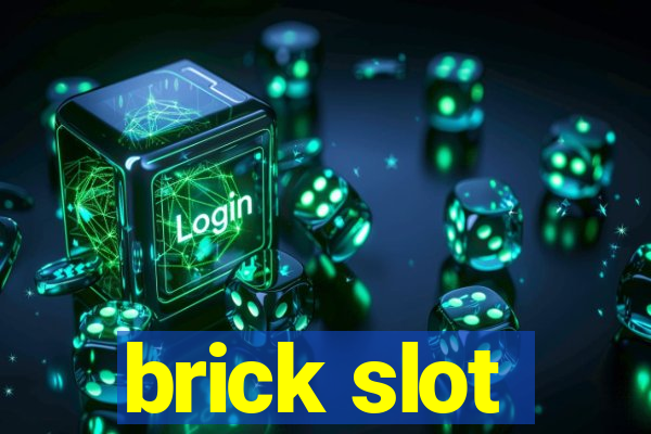 brick slot