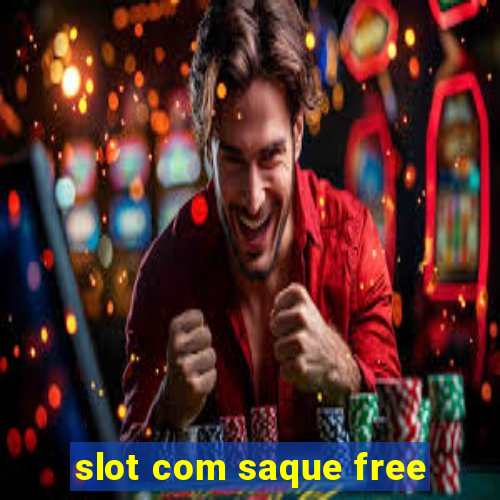 slot com saque free