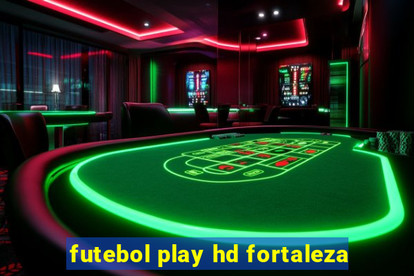 futebol play hd fortaleza