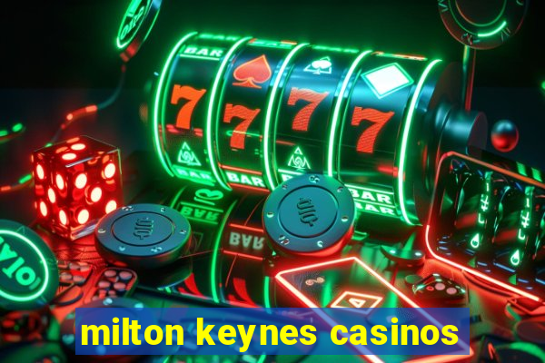 milton keynes casinos