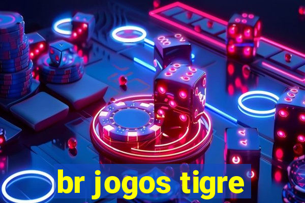 br jogos tigre