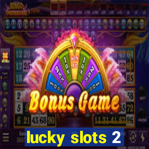 lucky slots 2