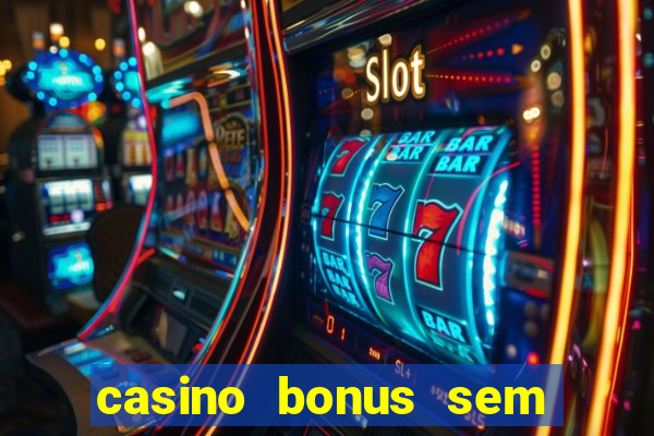 casino bonus sem depósito 2024