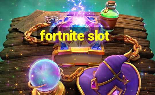 fortnite slot