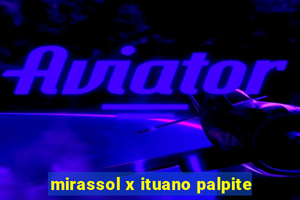 mirassol x ituano palpite