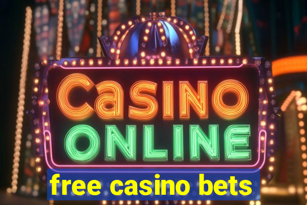 free casino bets