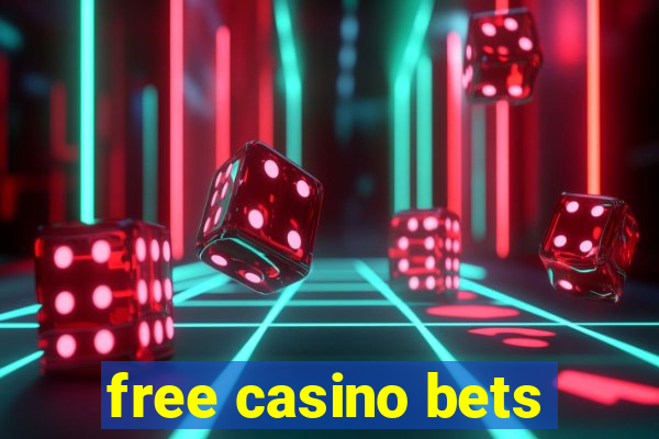 free casino bets