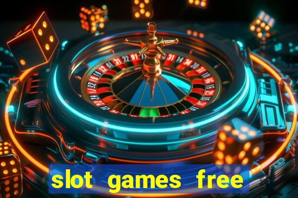 slot games free with bonus